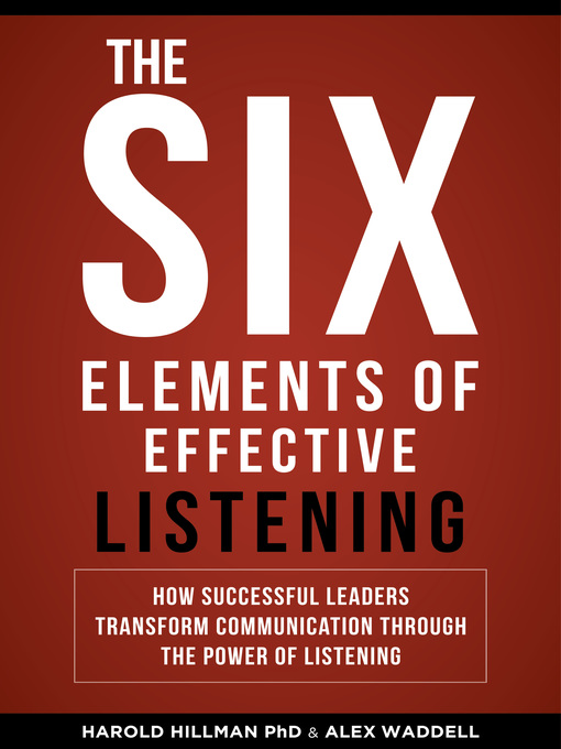 Title details for The Six Elements of Effective Listening by Harold Hillman - Available